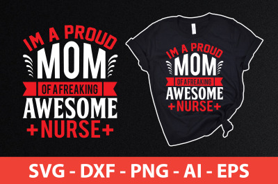 i&#039;m a proud mom of a freaking awesome nurse svg cut file