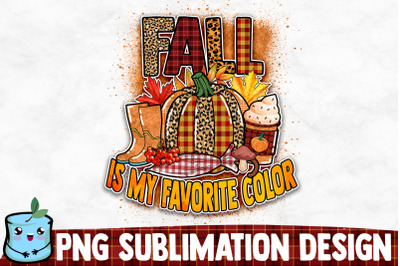 Fall Is My Favorite Color Sublimation Design