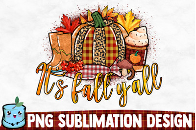 It&#039;s Fall Y&#039;all Sublimation Design