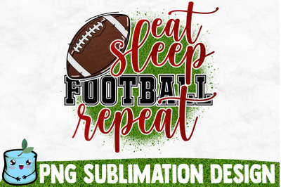 Eat Sleep Football Repeat Sublimation Design