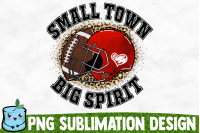 Small Town Big Spirit Sublimation Design