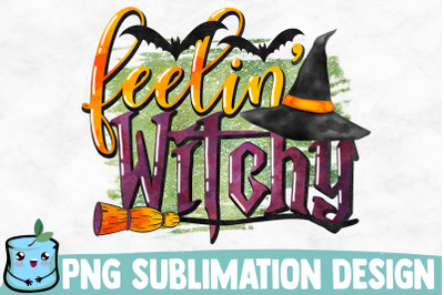 Feelin Witchy Sublimation Design