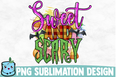 Sweet And Scary Sublimation Design