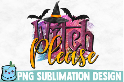 Witch Please Sublimation Design