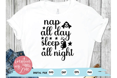 nap all day sleep all night svg