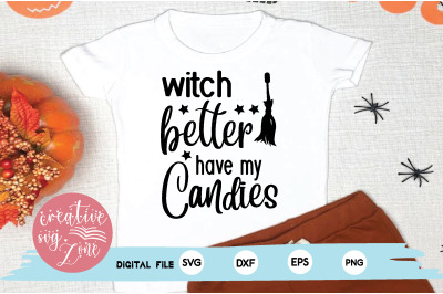 witch better have my candies svg