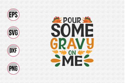 Pour some gravy on me svg.