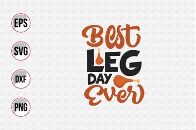 Best leg day ever svg.