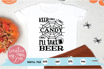 keep candy i&#039;ll take beer svg