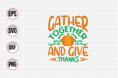 Gather together and give thanks svg.