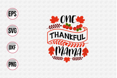 One thankful mama svg.