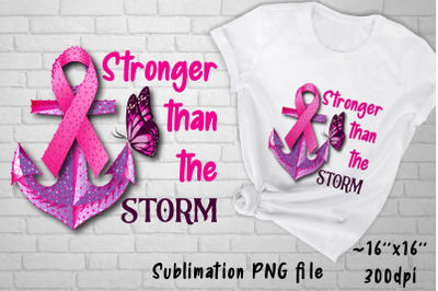 Breast cancer awareness sublimation png. Stronger than storm