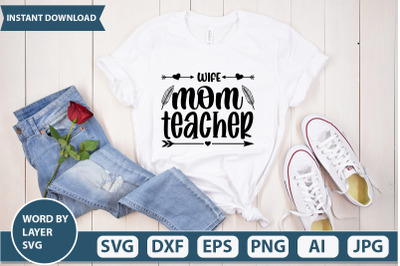 Wife Mom Teacher svg cut file