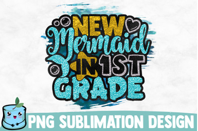 New Mermaid In 1st Grade Sublimation Design