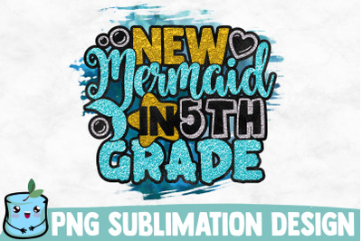 New Mermaid In 5tht Grade Sublimation Design