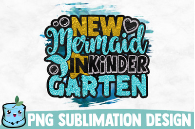 New Mermaid In Kindergarten Sublimation Design