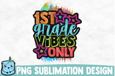 1st Grade Vibes Only Sublimation Design