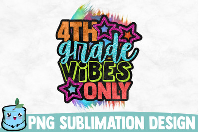 4th Grade Vibes Only Sublimation Design