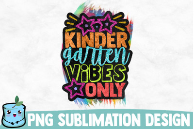 Kindergarten Vibes Only Sublimation Design