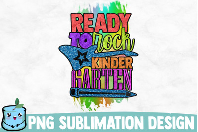 Ready To Rock Kindergarten Sublimation Design