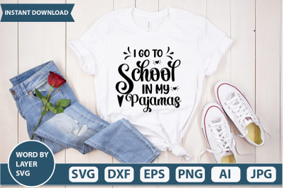 I Go To School In My Pajamas svg cut file