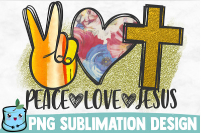 Peace Love Jesus Sublimation Design