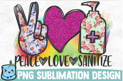 Peace Love Sanitize Sublimation Design