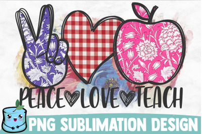 Peace Love Teach Sublimation Design