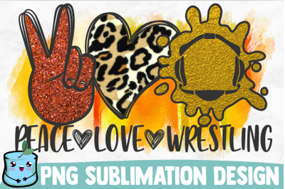 Peace Love Wrestling Sublimation Design