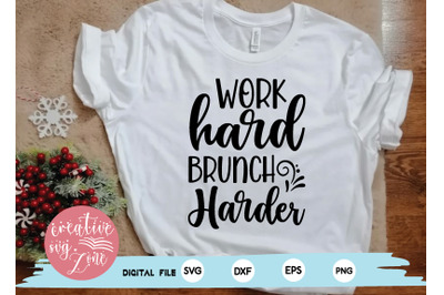 work hard brunch harder svg