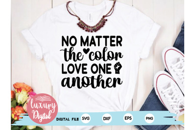 no matter the color love one another svg