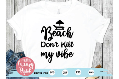 beach dont kill my vibe svg