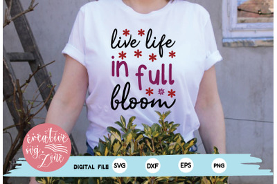 live life in full bloom svg