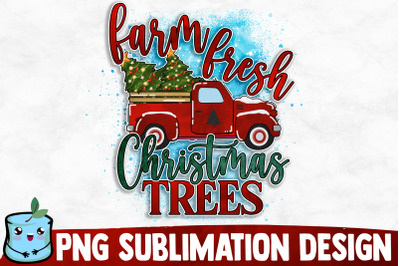 Farm Fresh Christmas Trees Sublimation Design