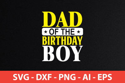 dad of the birthday boy svg cut file