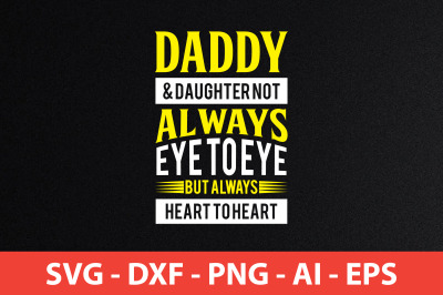 daddy &amp; daughter not always eye to eye but always heart to heart svg c