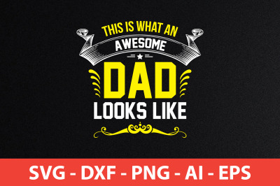 This Is What An Awesome Dad Looks Like svg cut file