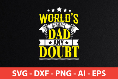 worlds greatest dad any doubt svg cut file