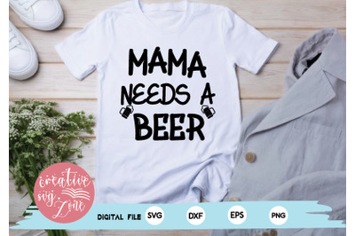 mama Needs A Beer svg