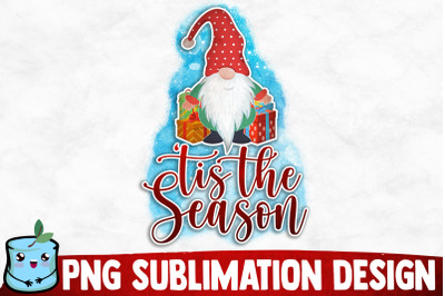 Tis The Season Sublimation Design