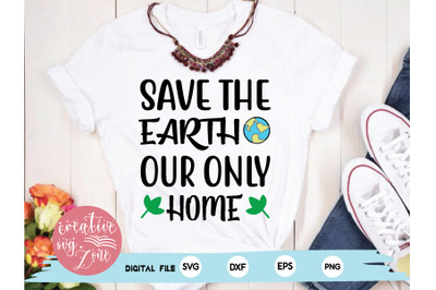 save the earth our only home svg