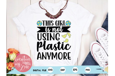 this girl is not using plastic anymore svg