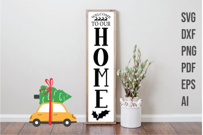 Porch Sign SVG - Welcome to Our Home