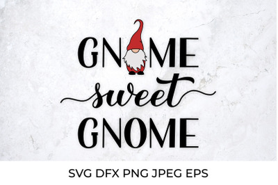 Gnome sweet gnome. Gnomes quote lettering. Gnome SVG