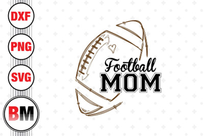 Football Mom SVG, PNG, DXF Files