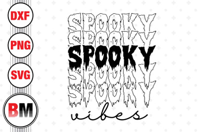 Spooky Vibes SVG&2C; PNG&2C; DXF Files