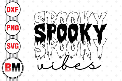 Spooky Vibes SVG&2C; PNG&2C; DXF Files