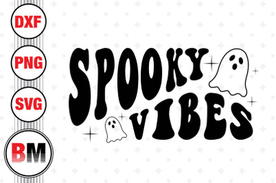 Spooky Vibes SVG&2C; PNG&2C; DXF Files