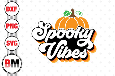 Spooky Vibes SVG&2C; PNG&2C; DXF Files