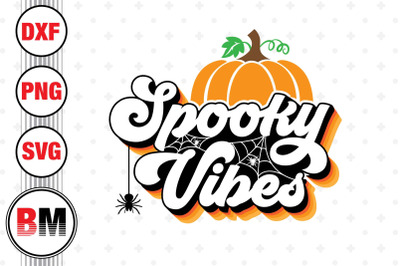 Spooky Vibes SVG&2C; PNG&2C; DXF Files